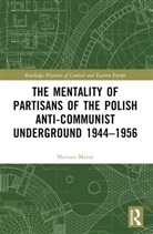 Mariusz Mazur - Mentality of Partisans of the Polish Anti Communist Underground