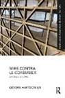 Gevork Hartoonian, Gevork (University of Canberra Hartoonian, Hartoonian Gevork - Mies Contra Le Corbusier