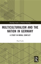 Paul Carls, Paul (Luxembourg Institute for Socio-Econom Carls - Multiculturalism and the Nation in Germany