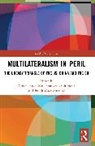 Chien-Huei (Academia Sinica Wu, Frank Gaenssmantel, Gaenssmantel Frank, Francesco Giumelli, Giumelli Francesco, Chien-Huei Wu... - Multilateralism in Peril