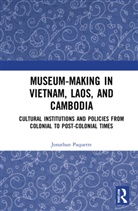 Jonathan Paquette - Museum-Making in Vietnam, Laos, and Cambodia