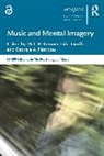 Mats B. Taruffi Kussner, Georgia A. Floridou, Mats B. Küssner, Liila Taruffi - Music and Mental Imagery