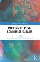 Galina M. Racius Yemelianova, Egdunas Racius, Egdūnas Račius, Galina M. Yemelianova, Yemelianova Galina M. - Muslims of Post-Communist Eurasia