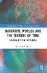 Rosemary Huisman - Narrative Worlds and the Texture of Time