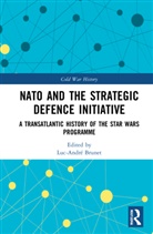 Luc-Andre (The Open University) Brunet, Luc-André Brunet - Nato and the Strategic Defence Initiative
