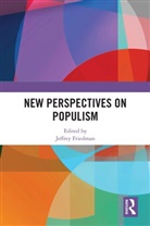 Jeffrey (Harvard University Friedman, Jeffrey Friedman, Friedman Jeffrey - New Perspectives on Populism