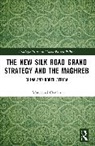 Mordechai Chaziza - New Silk Road Grand Strategy and the Maghreb