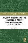 Lucinda Byatt, Lucinda (University of Edinburgh Byatt, Byatt Lucinda - Niccolo Ridolfi and the Cardinal''s Court