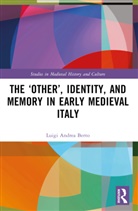 Luigi Andrea Berto - Other, Identity, and Memory in Early Medieval Italy
