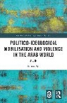 Ahmed Ajil, Ahmed (Scientific Collaborator At the Swiss Ajil - Politico-Ideological Mobilisation and Violence in the Arab World
