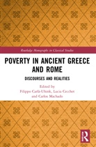 Filippo (University of Potsdam Carla-Uhink, Filippo Carlà-Uhink, Lucia Cecchet, Carlos Machado, Machado Carlos - Poverty in Ancient Greece and Rome