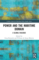 Greg (Defence Studies Department Kennedy, Greg Kennedy, William de Sousa Moreira - Power and the Maritime Domain