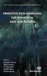 K. Kalaiselvi, Tapas Kumar, Seema Rawat, Haider Raza, Poonam Tanwar - Predictive Data Modelling for Biomedical Data and Imaging