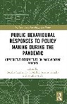 Noriko (Waseda University Suzuki, Susumu Annaka, Masahisa Endo, Endo Masahisa, Xavier Mellet, Noriko Suzuki... - Public Behavioural Responses to Policy Making During the Pandemic