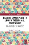 Caroline Wiesenthal Lion - Reading Shakespeare in Jewish Theological Frameworks