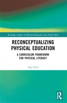 Ang Chen - Reconceptualizing Physical Education