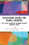 Katayoun (Bryant University) Foblets Alidadi, Katayoun Alidadi, Alidadi Katayoun, Marie-Claire Foblets, Foblets Marie-Claire, Dominik Müller - Redesigning Justice for Plural Societies