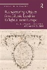 Isabelle Guidetti Dolezalek, Isabelle Dolezalek, Mattia Guidetti, Guidetti Mattia - Rediscovering Objects From Islamic Lands in Enlightenment Europe
