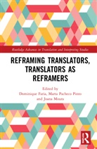 Dominique (University of the Azores Faria, Dominique Faria, Joana Moura, Marta Pacheco Pinto - Reframing Translators, Translators As Reframers