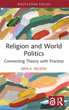 Erin K. Wilson, Erin K. (University of Groningen Wilson, Wilson Erin K. - Religion and World Politics