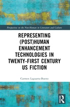 Carmen Laguarta-Bueno - Representing Post human Enhancement Technologies in Twenty First