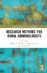 Ralph A. Peterson Weisheit, Jessica Peterson, Artur Pytlarz, Ralph A. Weisheit, Weisheit Ralph A. - Research Methods for Rural Criminologists