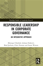 Monique Cikaliuk, Monique Erakovic Cikaliuk, Ljiljana Erakovic, Brad Jackson, Jackson Brad, Chris Noonan... - Responsible Leadership in Corporate Governance