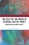 Natalia Antolak-Saper - Role of the Media in Criminal Justice Policy
