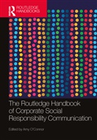 Amy (University of Minnesota-Twin Cities Oconnor, Amy O’Connor, Amy O'Connor - Routledge Handbook of Corporate Social Responsibility Communication