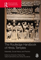 Himanshu Prabha (Distant Worlds Programme Ray, Salila Kulshreshtha, Himanshu Prabha Ray, Ray Himanshu Prabha, Uthara Suvrathan - Routledge Handbook of Hindu Temples