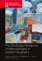 Sarah A. Coen Lovell, Stephanie E. Coen, Sarah A. Lovell, Mark W. Rosenberg - Routledge Handbook of Methodologies in Human Geography
