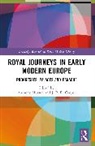Anthony Cooper Musson, J. P. D. Cooper, Cooper J. P. D., Anthony Musson - Royal Journeys in Early Modern Europe