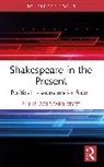 Philip Goldfarb Styrt - Shakespeare in the Present