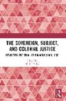 K. C. Yadav - Sovereign, Subject and Colonial Justice