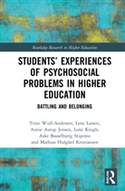 Trine (Roskilde University Wulf-Andersen, Annie Aarup Jensen, Jensen Annie Aarup, Mathias Hulgård Kristiansen, Lone Krogh, Krogh Lone... - Students Experiences of Psychosocial Problems in Higher Education