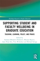 Snezana (Brock University Obradovic-Ratkovic, Mirjana Bajovic, Snezana Obradovic-Ratkovic, Snežana Obradović-Ratković, Ayse Pinar Sen, Michael Savage... - Supporting Student and Faculty Wellbeing in Graduate Education