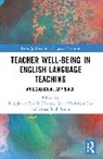 Luis Javier Martinez-Alba Penton Herrera, Gilda Martínez-Alba, Luis Javier Pentón Herrera, Ethan Trinh - Teacher Well-Being in English Language Teaching