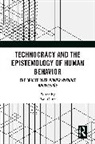 Paul (University of London Gunn, Paul Gunn - Technocracy and the Epistemology of Human Behavior