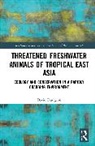 David Dudgeon, Dudgeon David - Threatened Freshwater Animals of Tropical East Asia