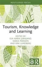 Eva Maria Persson Jernsand, Eva Maria Jernsand, Erik Lundberg, Lundberg Erik, Maria Persson - Tourism, Knowledge and Learning