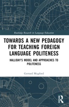 Gerrard Mugford - Towards a New Pedagogy for Teaching Foreign Language Politeness