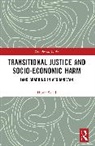 Huma Saeed - Transitional Justice and Socio-Economic Harm