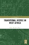 Linus Nnabuike Malu - Transitional Justice in West Africa