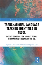 Reem Al-Samiri, Hyesun Cho, Hyesun (University of Kansas Cho, Junfu Gao - Transnational Language Teacher Identities in Tesol