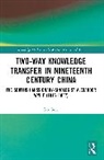 Ian Gow - Two-Way Knowledge Transfer in Nineteenth Century China
