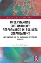 Jean-Pierre Imbrogiano - Understanding Sustainability Performance in Business Organizations