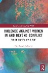 Julia Carolin Sachseder, Julia Carolin (University of Vienna Sachseder - Violence Against Women in and Beyond Conflict