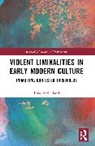 Kaye McLelland - Violent Liminalities in Early Modern Culture