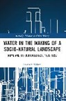 Salvatore Valenti, Valenti Salvatore - Water in the Making of a Socio-Natural Landscape