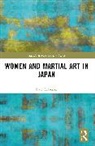 Kate Sylvester - Women and Martial Art in Japan